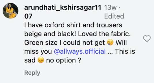 I have oxford shirt and trousers beige and black! Loved the fabric. Green size I could not get 😢 Will miss you @allways.official … This is sad 😔 no option ?