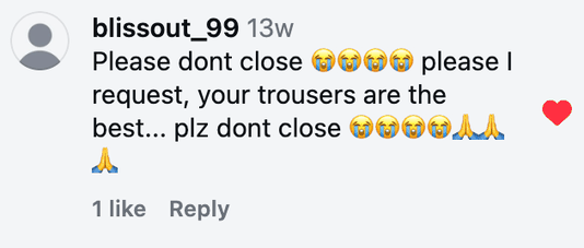Please dont close 😭😭😭😭 please I request, your trousers are the best... plz dont close 😭😭😭😭🙏🙏🙏